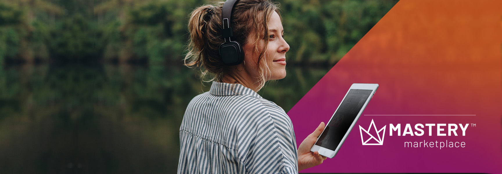 A woman with headphones holds a tablet, standing by a calm lake with trees in the background. A colorful geometric overlay features the Mastery Marketplace logo.