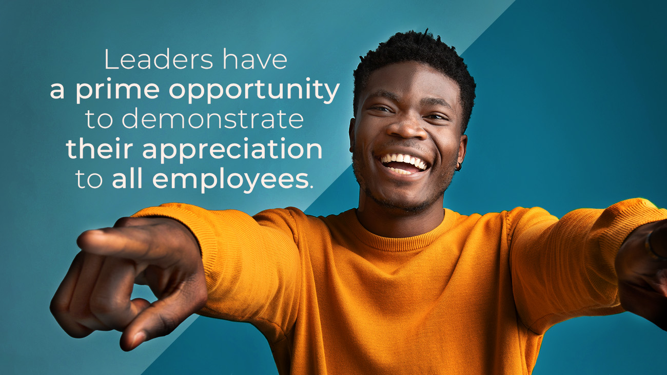 Smiling person in an orange sweater points forward against a blue background. Text reads, Leaders have a prime opportunity to demonstrate their appreciation to all employees.