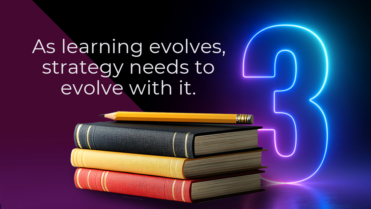 A stack of three closed books with a pencil on top is set against a purple and black background. To the right, a neon number 3 glows, and the text reads, As learning evolves, strategy needs to evolve with it.